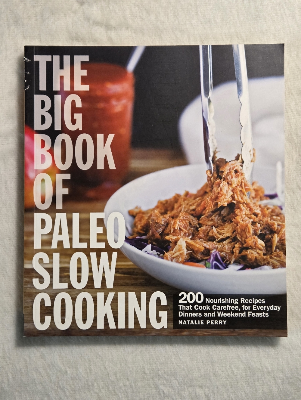 ☀️The Big Book of Paleo Slow Cooking: 200 Nourishing Recipes That Cook Carefree